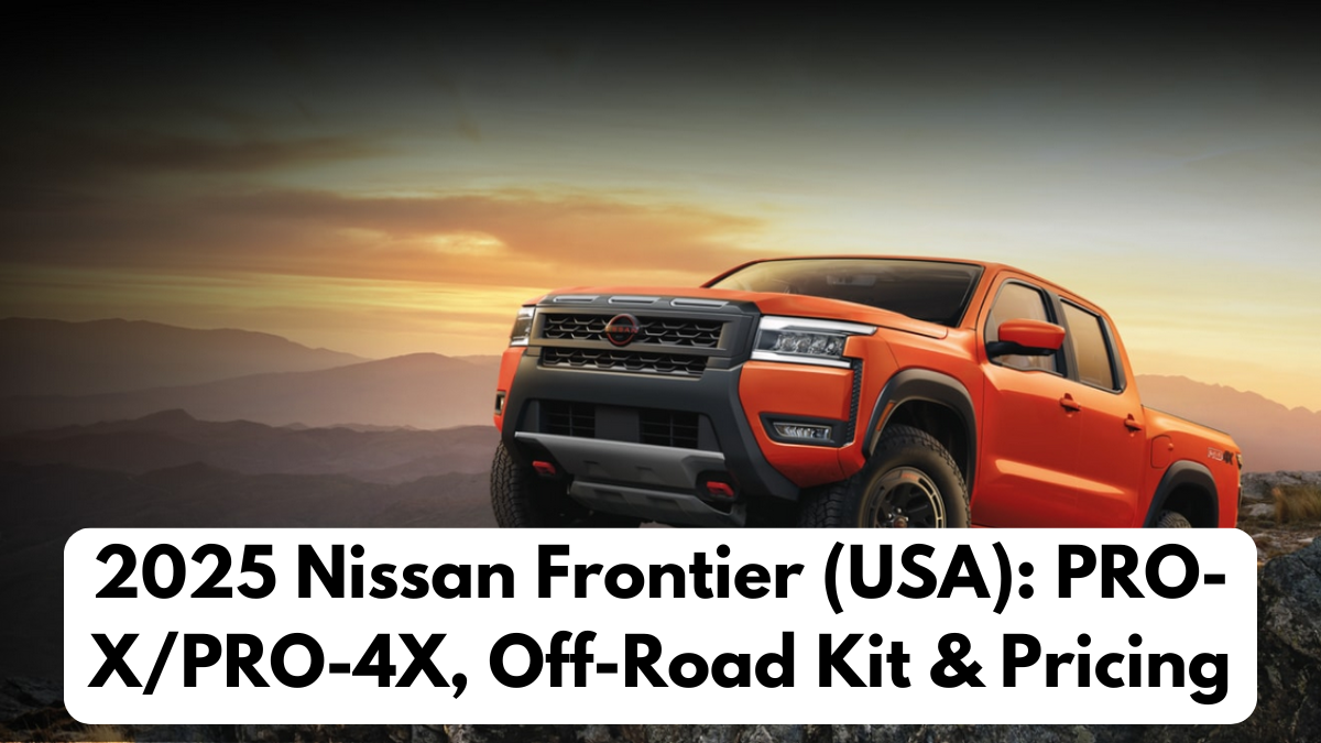 2025 Nissan Frontier (USA): PRO-X/PRO-4X, Off-Road Kit & Pricing