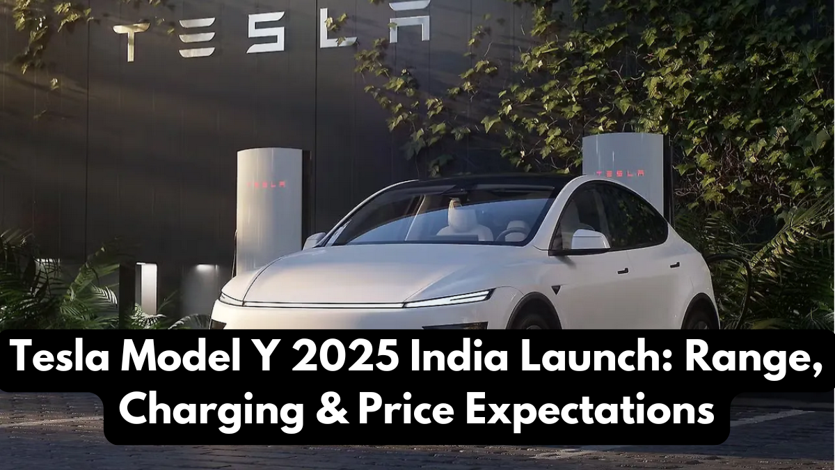Tesla Model Y 2025 India Launch: Range, Charging & Price Expectations
