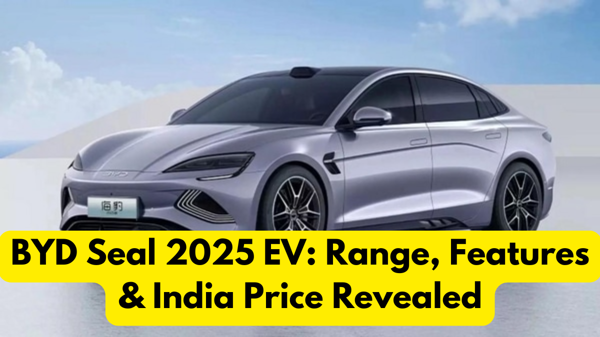 BYD Seal 2025 EV: Range, Features & India Price Revealed