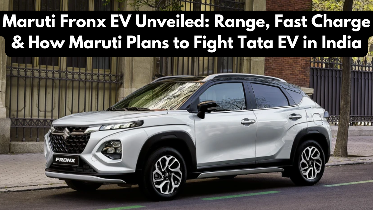 Maruti Fronx EV Unveiled: Range, Fast Charge & How Maruti Plans to Fight Tata EV in India