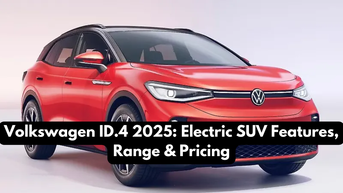 Volkswagen ID.4 2025: Electric SUV Features, Range & Pricing