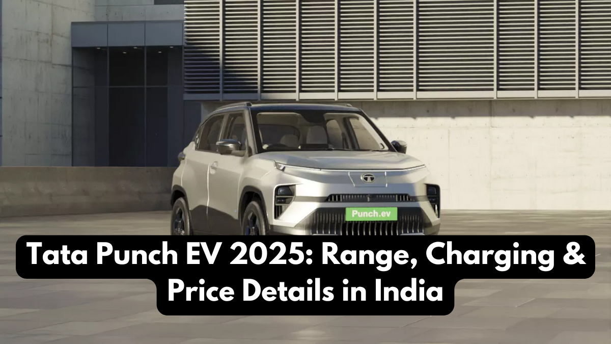 Tata Punch EV 2025: Range, Charging & Price Details in India