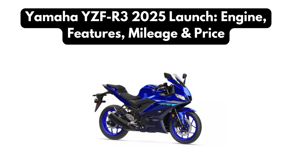 Yamaha YZF-R3 2025 Launch: Engine, Features, Mileage & Price