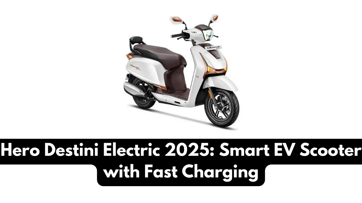 Hero Destini Electric 2025: Smart EV Scooter with Fast Charging