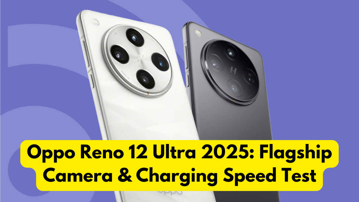 Oppo Reno 12 Ultra 2025: Flagship Camera & Charging Speed Test