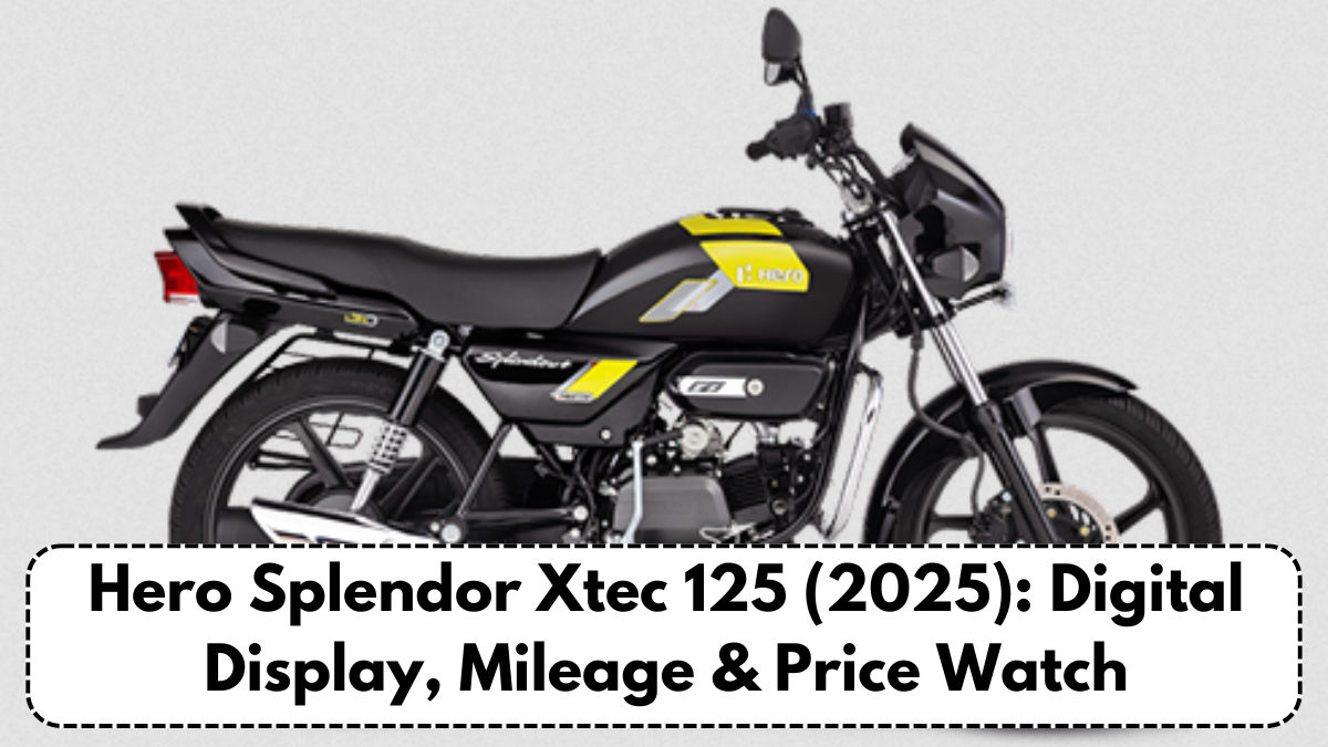 Hero Splendor Xtec 125 (2025): Digital Display, Mileage & Price Watch