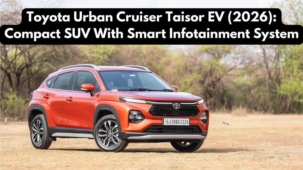 Toyota Urban Cruiser Taisor EV (2026): Compact SUV With Smart Infotainment System