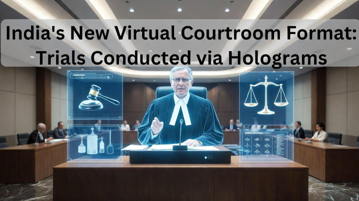 India’s New Virtual Courtroom Format: Trials Conducted via Holograms