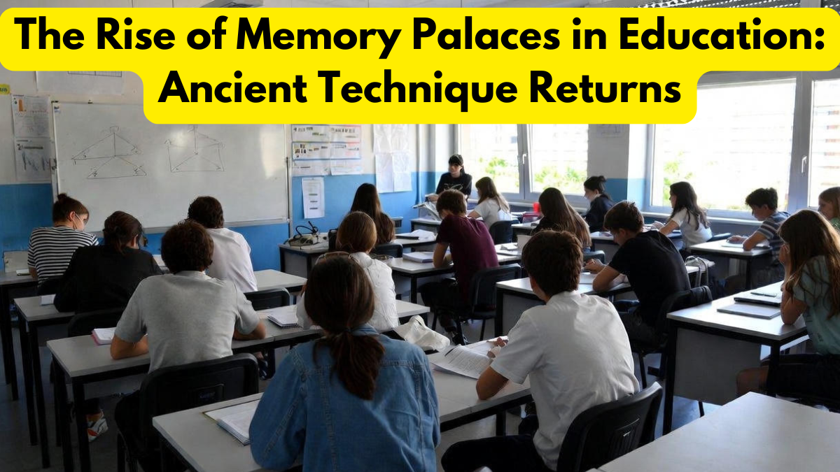 The Rise of Memory Palaces in Education: Ancient Technique Returns