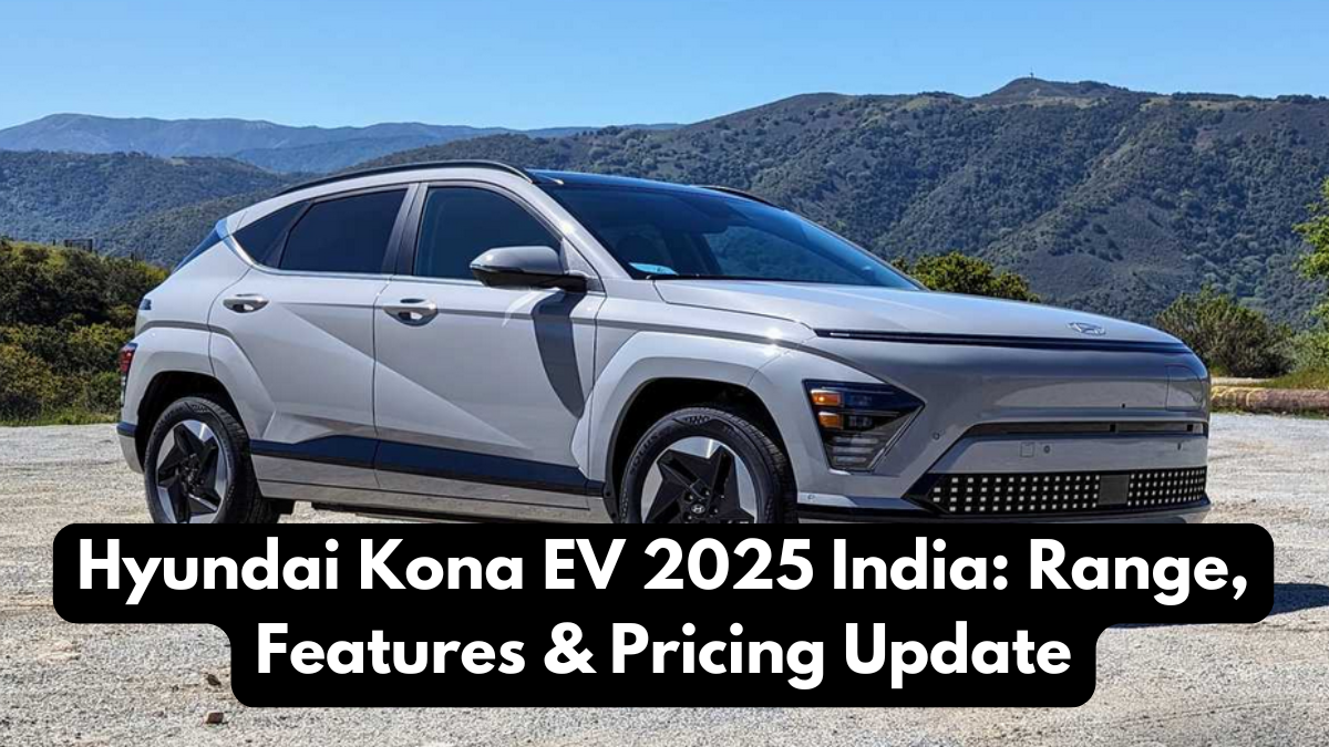 Hyundai Kona EV 2025 India: Range, Features & Pricing Update