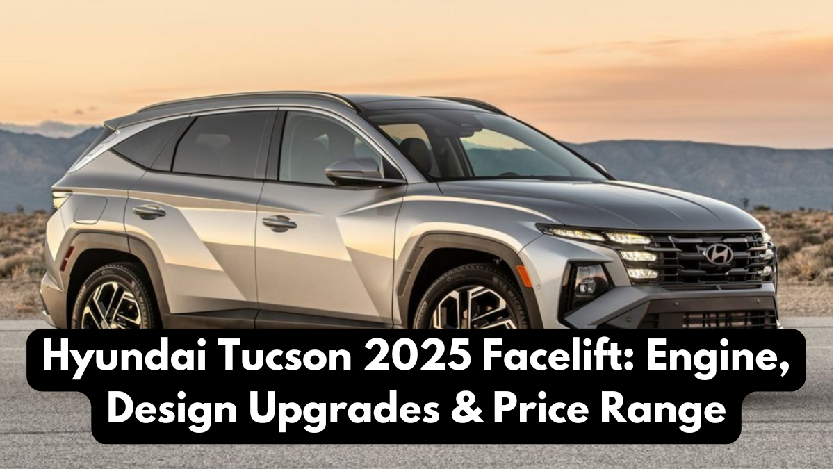Hyundai Tucson 2025 Facelift: Engine, Design Upgrades & Price Range