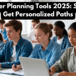 AI Career Planning Tools 2025: Students Get Personalized Paths