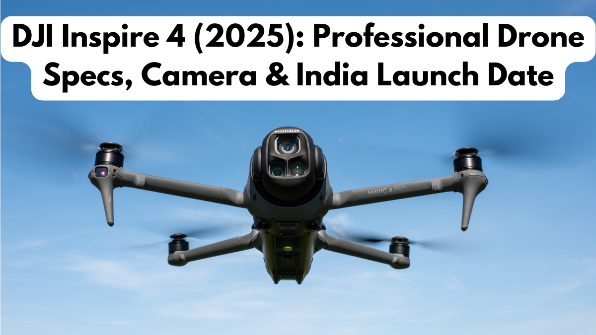 DJI Inspire 4 (2025): Professional Drone Specs, Camera & India Launch Date