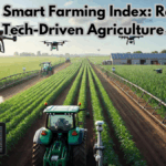 Global Smart Farming Index: Ranking Tech-Driven Agriculture