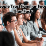 Why People Trust Familiar Faces More Than Facts