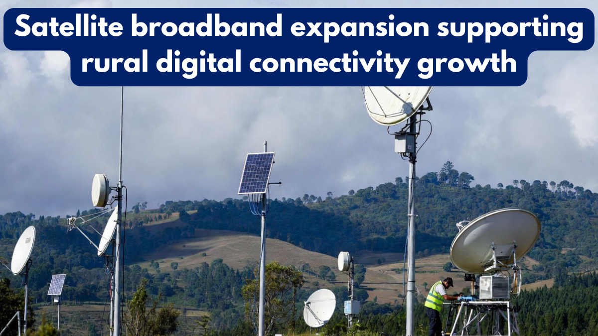 Satellite broadband expansion supporting rural digital connectivity growth