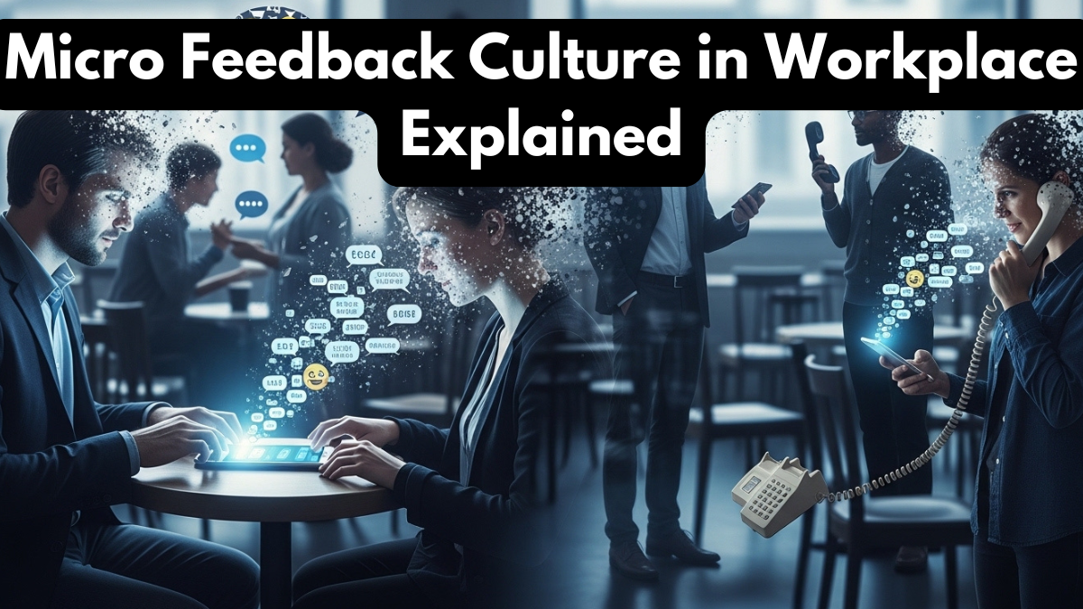Micro Feedback Culture in Workplace Explained