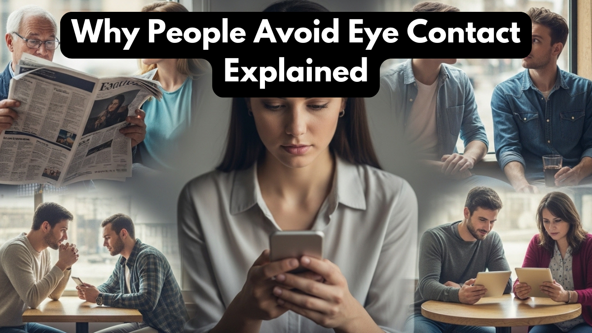 Why People Avoid Eye Contact Explained