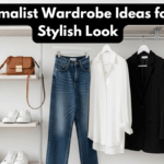 Minimalist Wardrobe Ideas for a Stylish Look