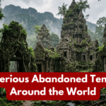 Mysterious Abandoned Temples Around the World
